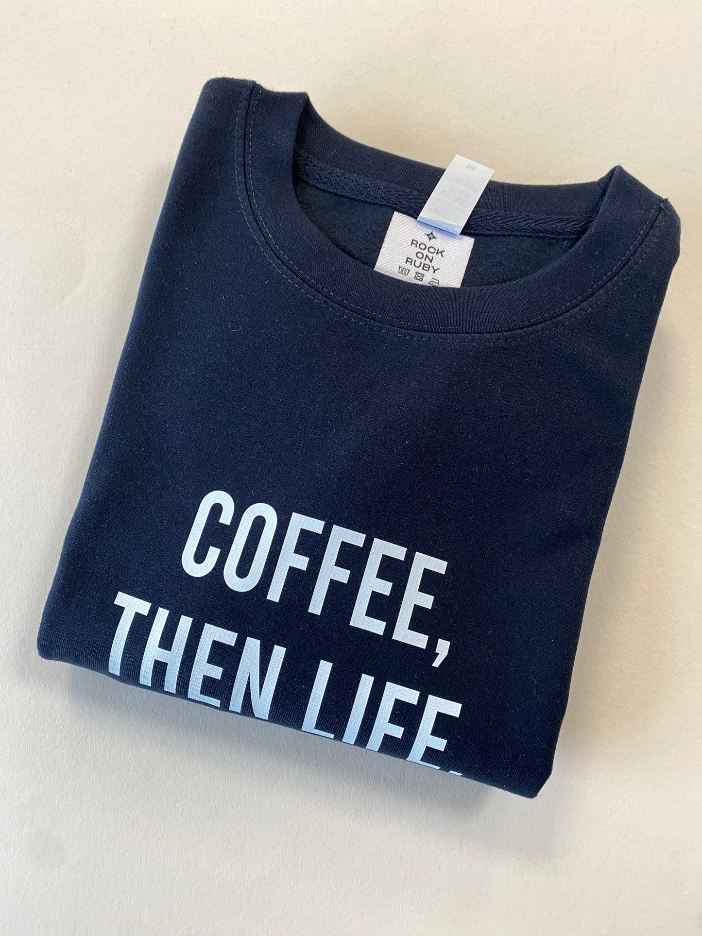 Coffee then Life Sweatshirt