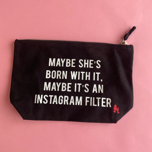 S & M Maybe She's Born With It Maybe It's An Instagram Filter Black Make Up Bag SALE