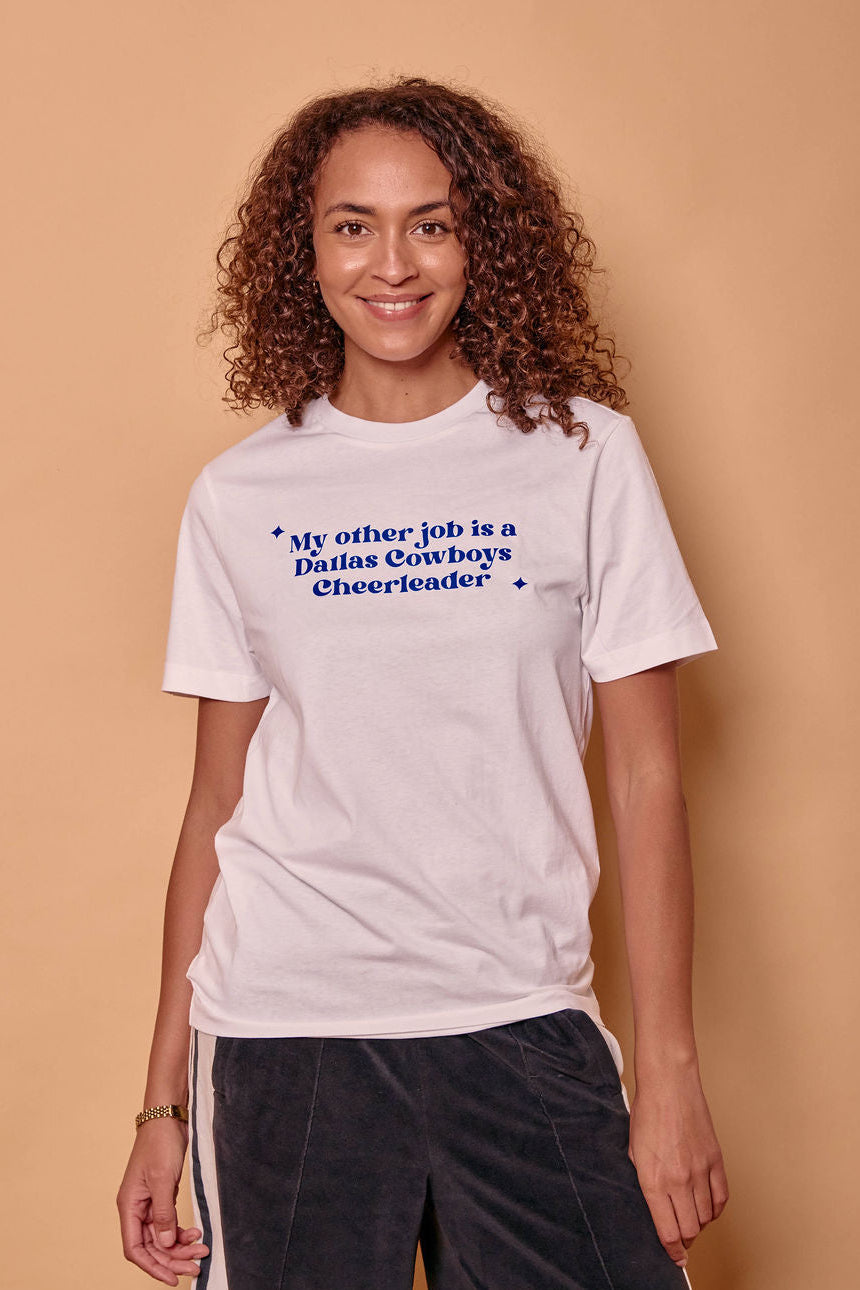 My Other Job Is A Dallas Cowboys Cheerleader Slogan T-Shirt