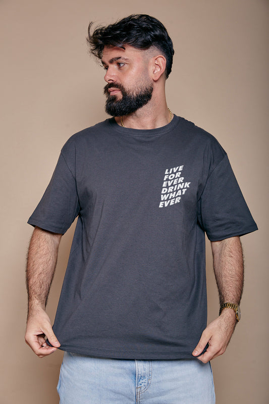 Live Forever Drink Whatever Slogan T-Shirt