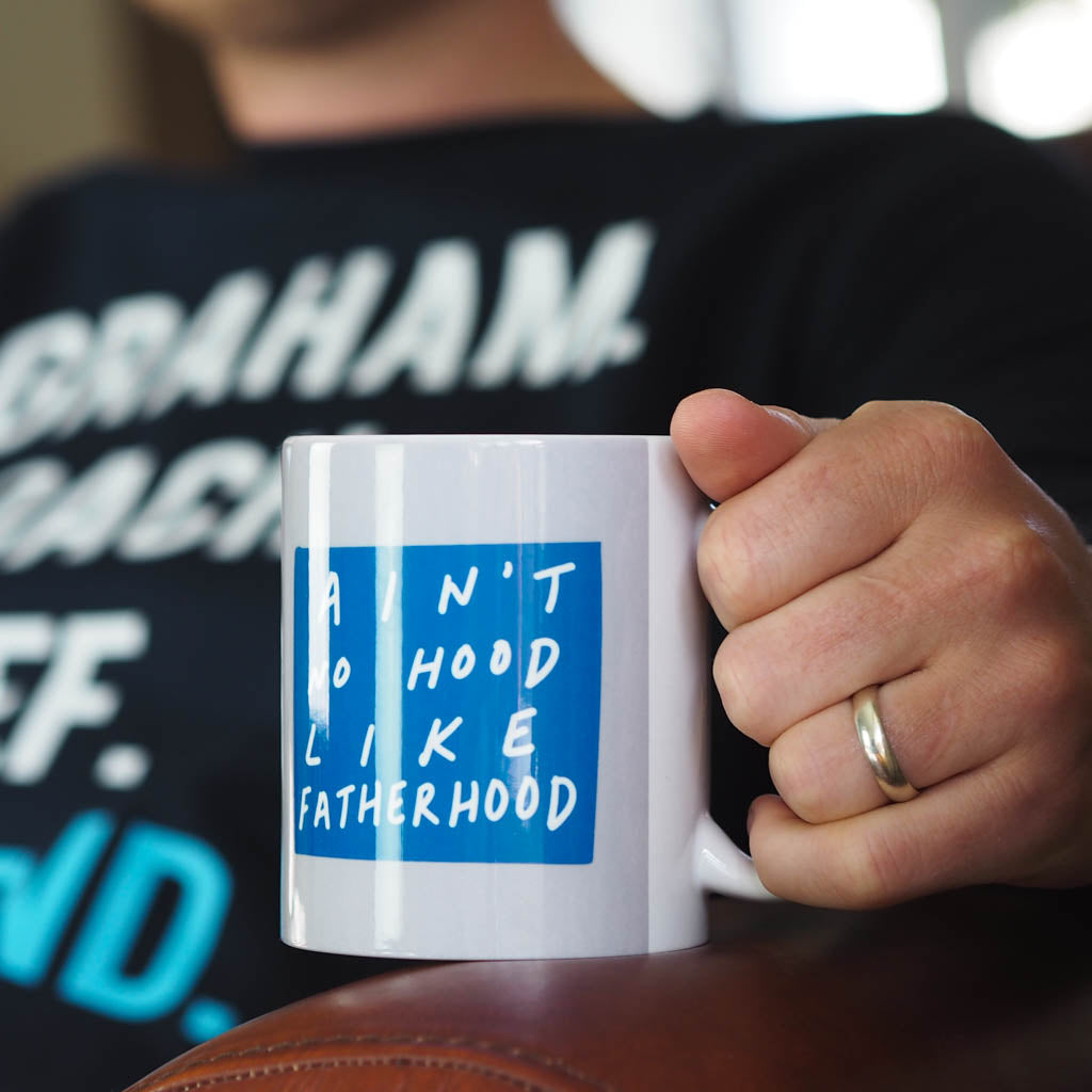 Ain't No Hood Like Fatherhood Mug