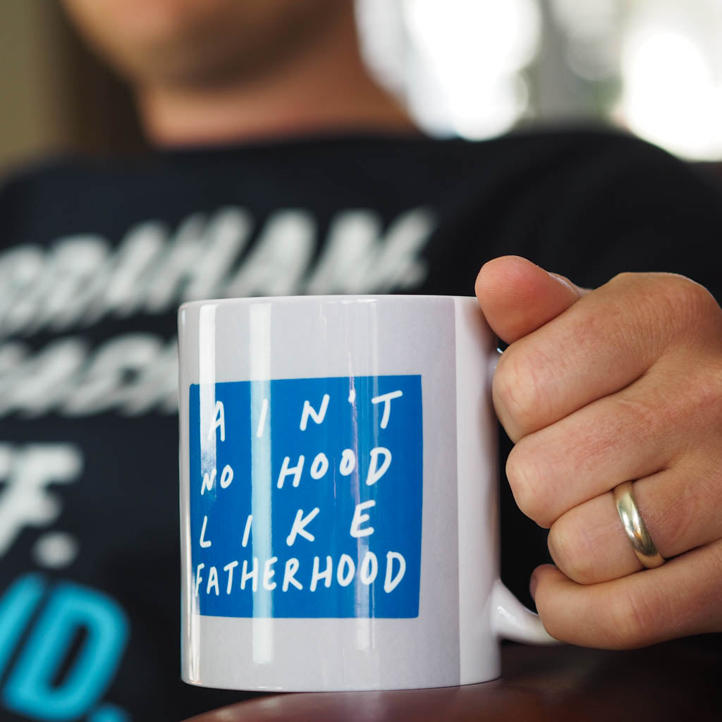 Ain't No Hood Like Fatherhood Mug
