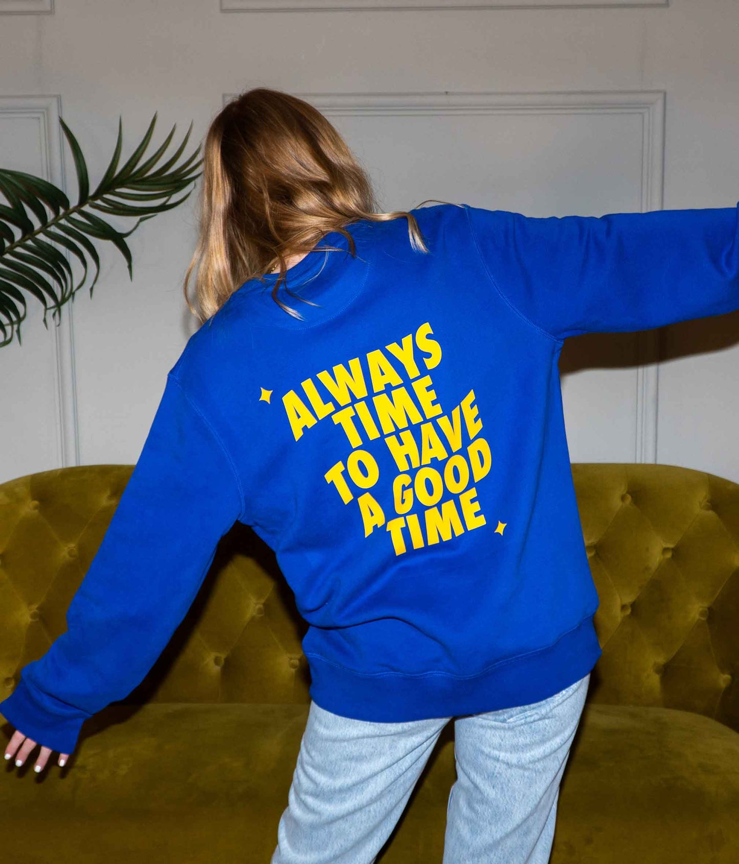 Always Time for a Good Time Sweatshirt