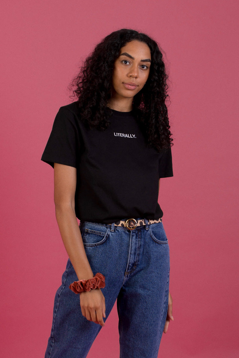 Literally Embroidered Slogan T Shirt