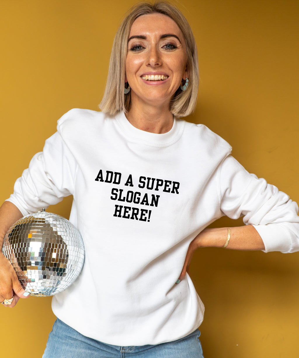 Personalised Slogan Sweatshirt