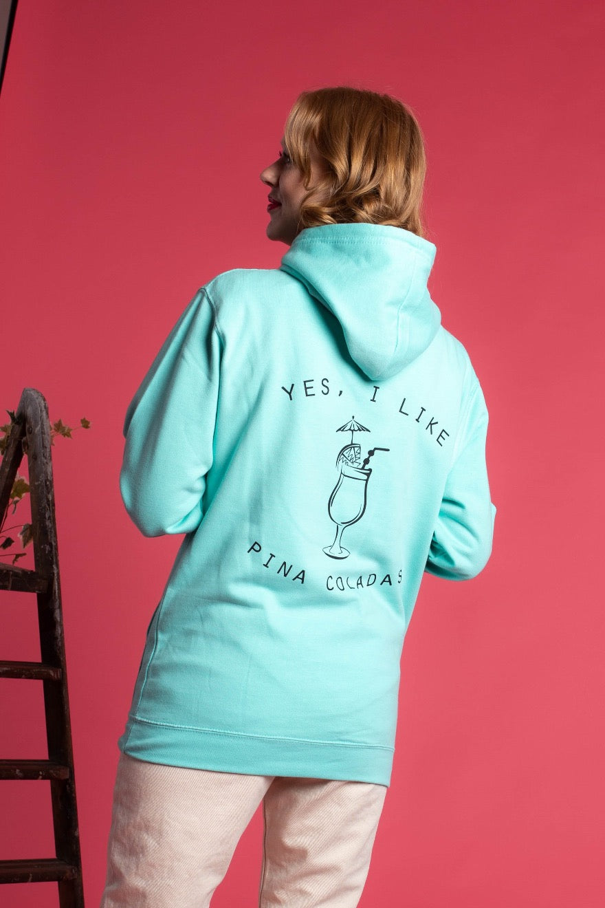 Yes I Like Pina Coladas Hoodie