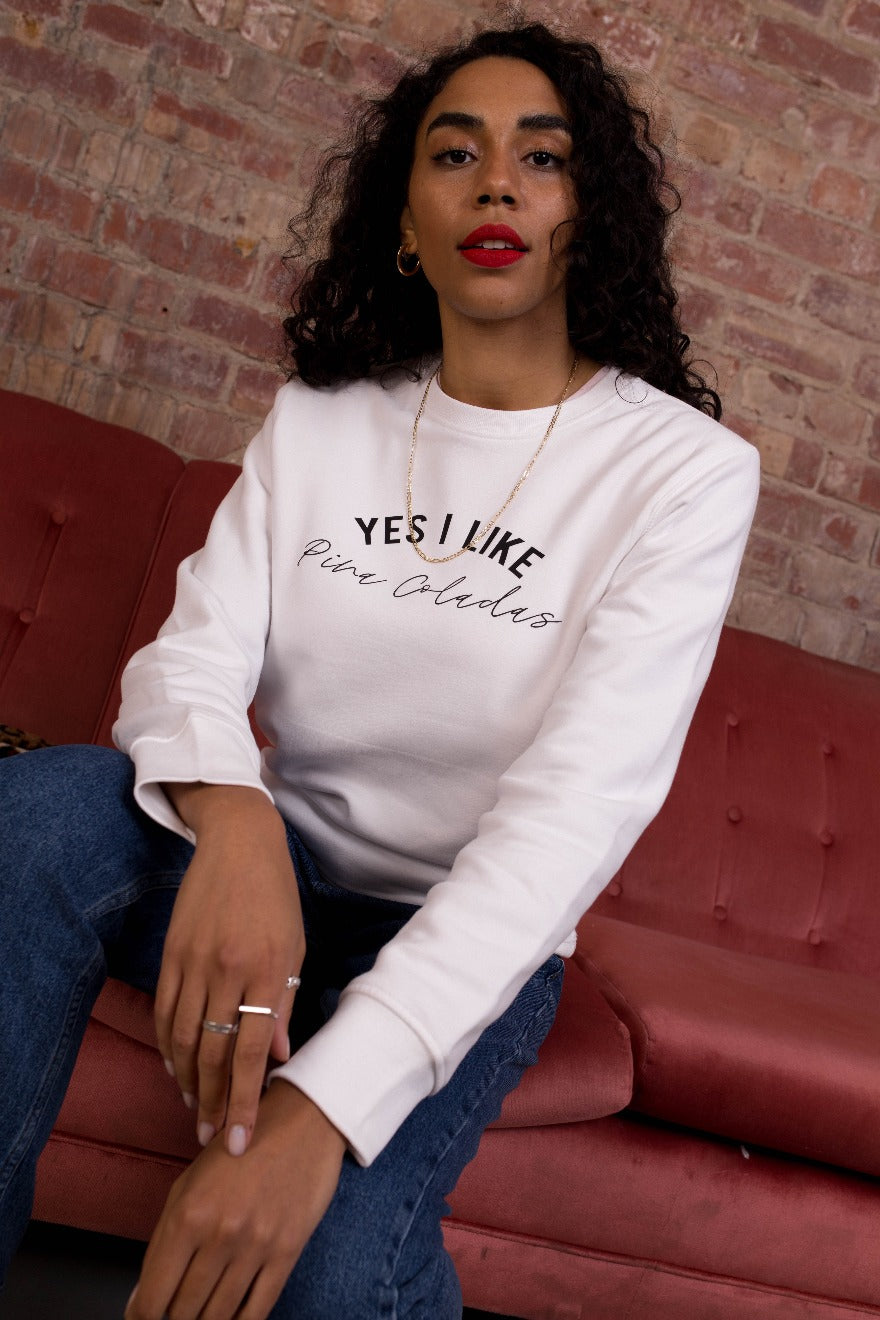Yes I Like Pina Coladas Sweatshirt