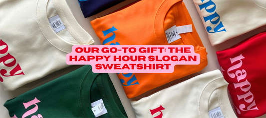 The Happy Hour Slogan Sweatshirt: Why Funny Clothing Is the Best Gift You Can Give in 2026