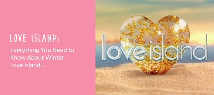 Everything You Need to Know About Winter Love Island