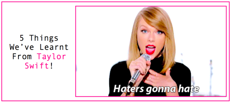 5 Things We've Learnt From Taylor Swift