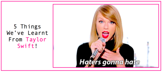 5 Things We've Learnt From Taylor Swift