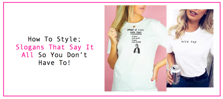 How To Style: Slogans That Say It All So You Don't Have To!