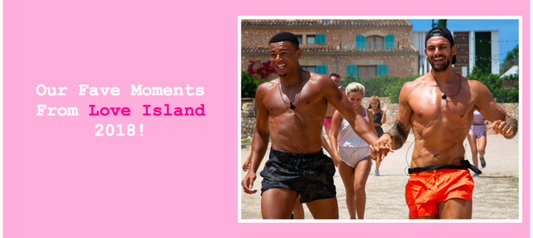 Our Fave Moments From Love Island 2018!