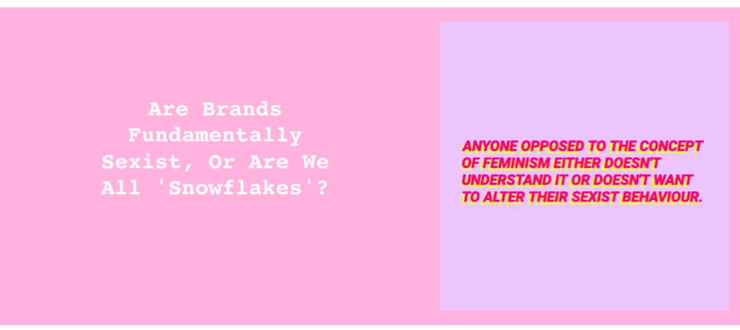 Are Brands Fundamentally Sexist, Or Are We All 'Snowflakes'?