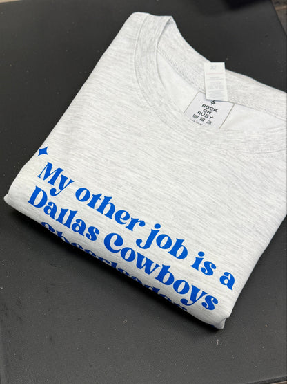 My Other Job is a Dallas Cowboys Cheerleader Sweatshirt