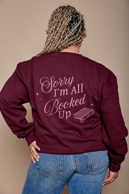 Sorry I'm All Booked Up Sweatshirt