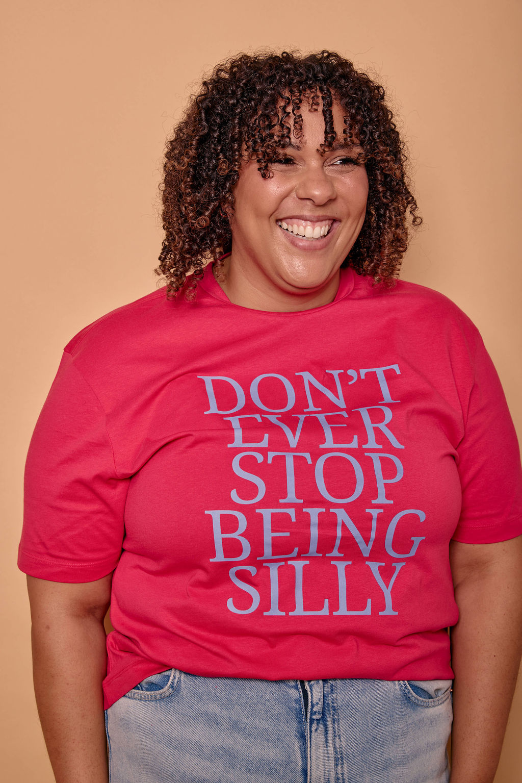 Don't Ever Stop Being Silly Slogan T-Shirt