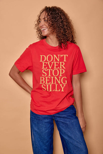 Don't Ever Stop Being Silly Slogan T-Shirt