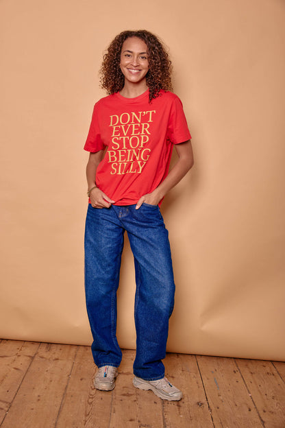 Don't Ever Stop Being Silly Slogan T-Shirt