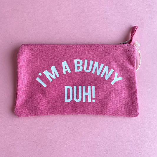 I'm a Bunny Duh! - Pink Small Make up Bag/Pencil Case SALE