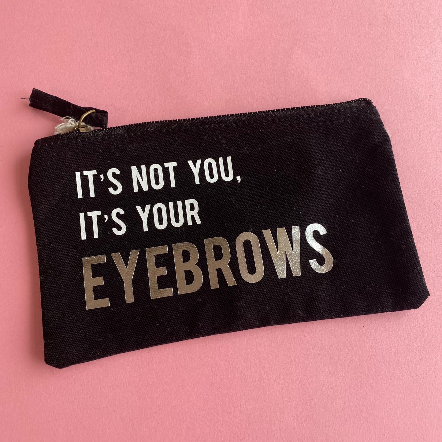 It's Not You It's Your Eyebrows - Black Small Make Up Bag SALE