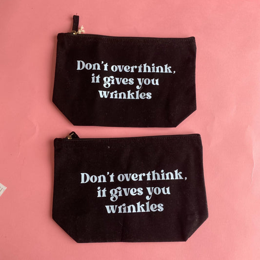 Don't Overthink It Gives You Wrinkles Black Pouch Make Up Bag - Baby Blue Text SALE