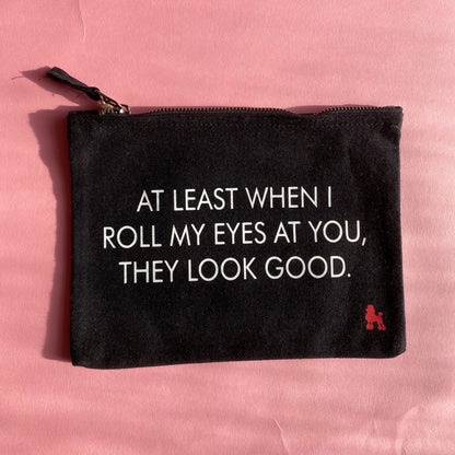 At Least When I Roll My Eyes At You - Black Medium Make Up Bag SALE