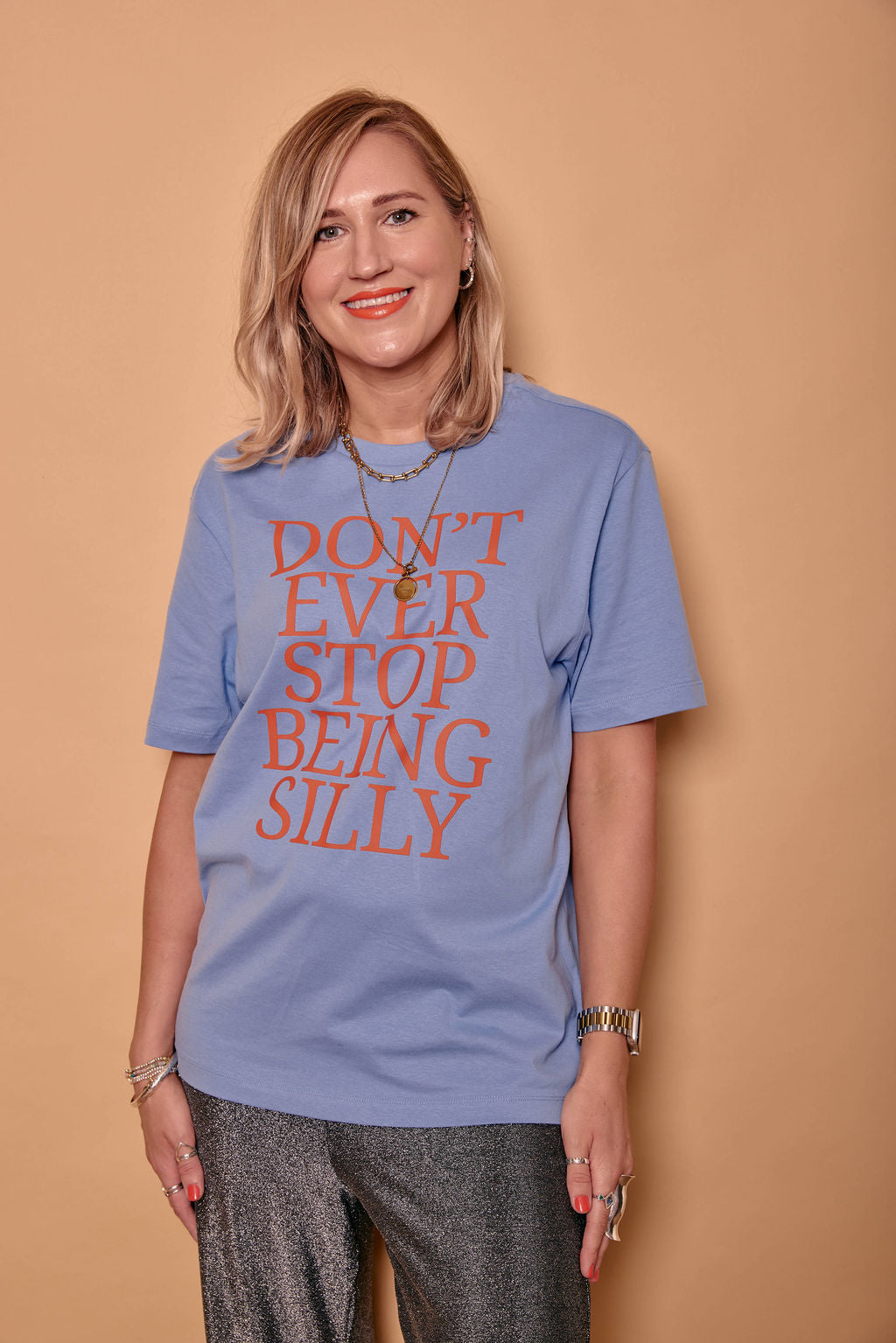 Don't Ever Stop Being Silly Slogan T-Shirt