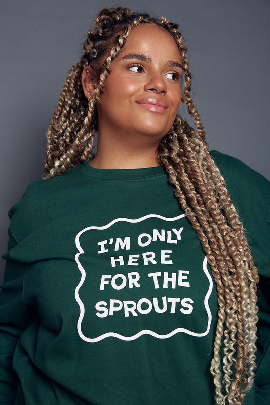 Only Here for the Sprouts Slogan Christmas Sweatshirt