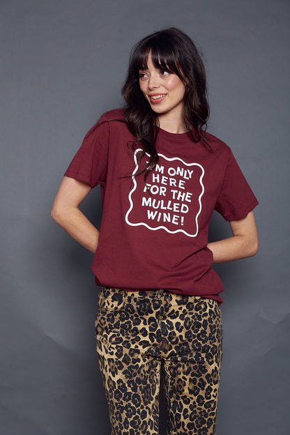 Only Here for the Mulled Wine Christmas T-Shirt