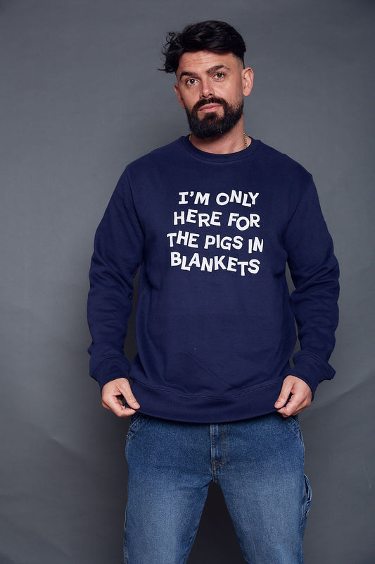 Mens Only Here for Pigs in Blankets Christmas Sweatshirt