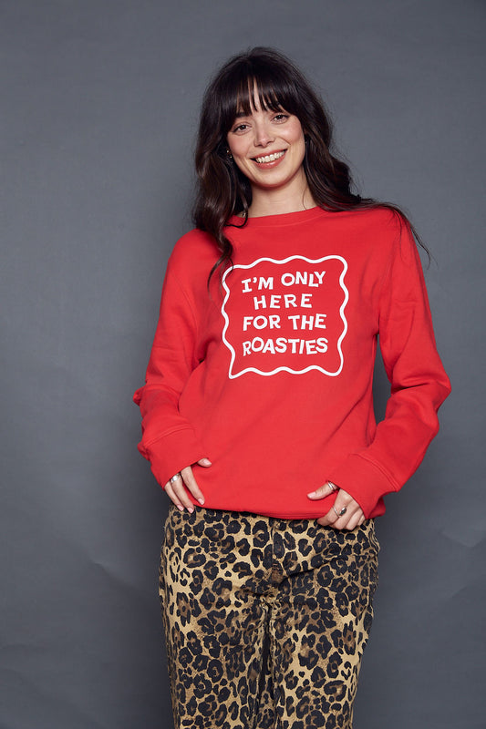 Only Here for the Roasties Christmas Jumper Sweatshirt