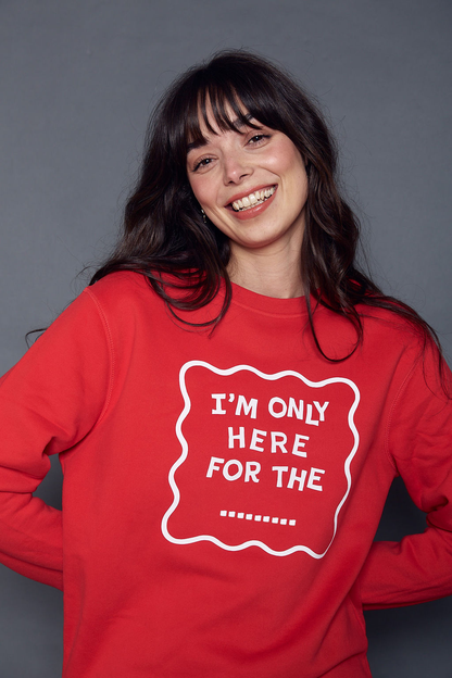 Custom Only Here for the ... Christmas Sweatshirt