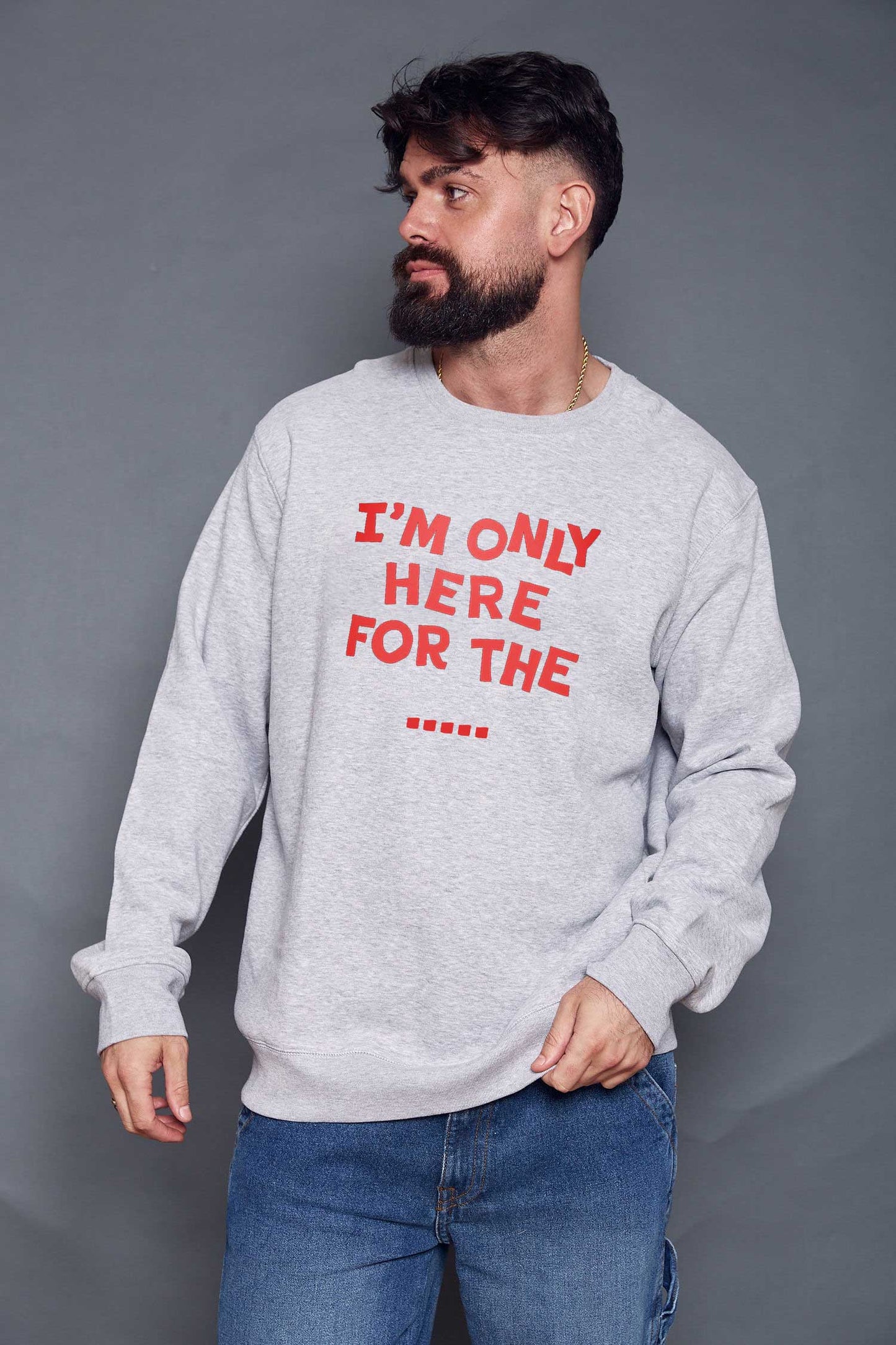 Unisex Personalised Only Here for the... Sweatshirt