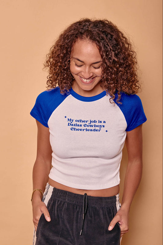 My Other Job Is A Dallas Cowboys Cheerleader Raglan Baby Tee