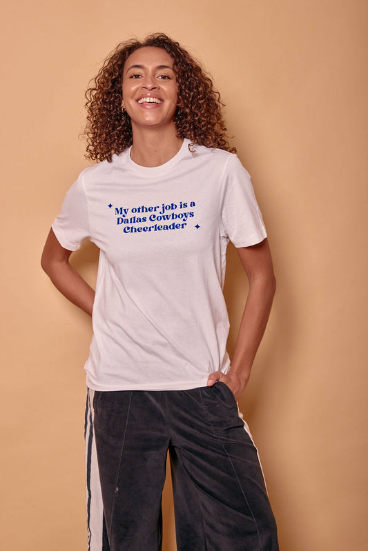 My Other Job Is A Dallas Cowboys Cheerleader Slogan T-Shirt