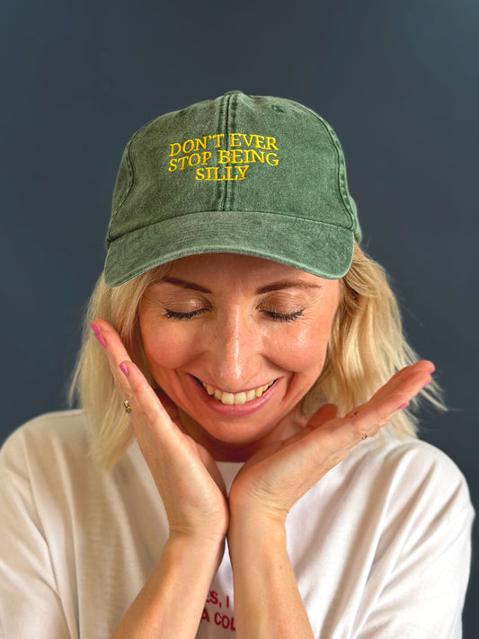 Don't Ever Stop Being Silly Slogan Cap