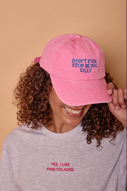Don't Ever Stop Being Silly Slogan Cap