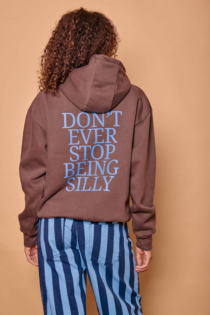 Don't Ever Stop Being Silly Hoodie