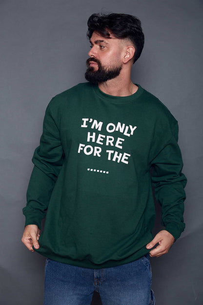 Unisex Personalised Only Here for the... Sweatshirt