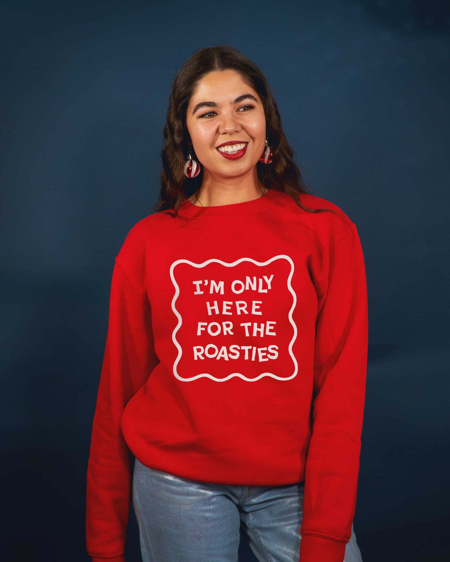 Only Here for the Roasties Christmas Jumper Sweatshirt
