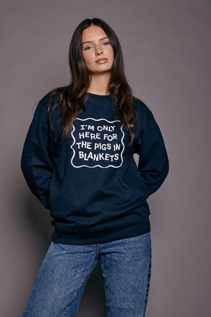 Only Here for the Pigs in Blankets Christmas Sweatshirt