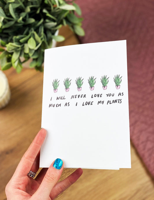 As Much As I Love My Plants Valentines Day Card