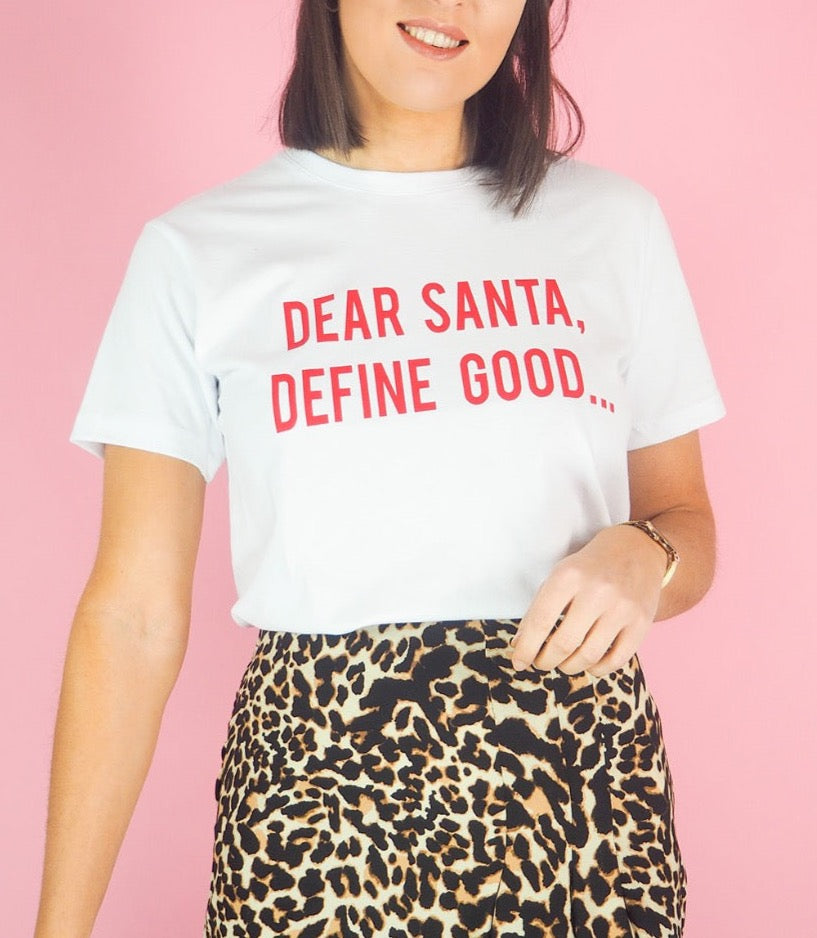Dear Santa, Define Good Christmas T-Shirt