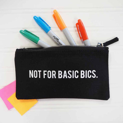 Not For Basic Bics Slogan Pencil Case