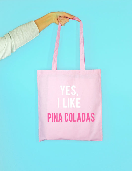 Yes I Like Pina Coladas Tote Bag